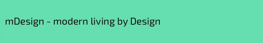 mDesign - modern living by Design